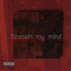 Speakin My Mind