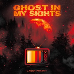 Ghost In My Sights