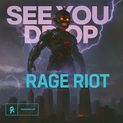 RAY VOLPE - SEE YOU DROP [RAGE RIOT REMIX]