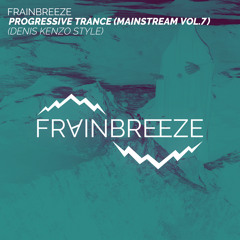 Frainbreeze - Progressive Trance (Mainstream Vol. 7) (Denis Kenzo Style/Vocal Slice) (FL Studio 20)