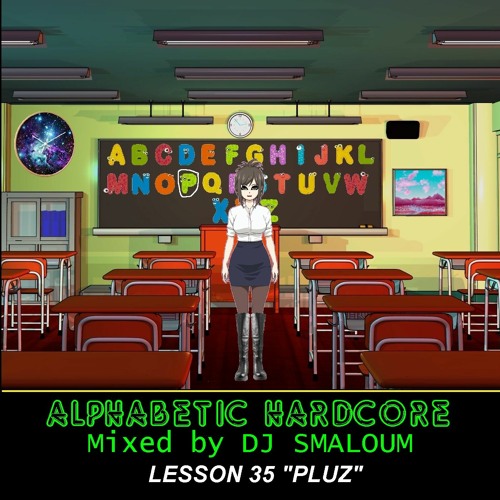 ALPHABETIC HARDCORE (mixed by DJ SMALOUM) - Lesson 35 "PLUZ"