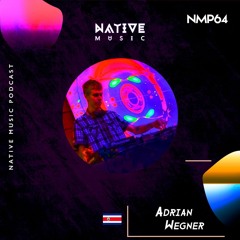 Native Music Podcast #064 Special Guest Adrian Wegner