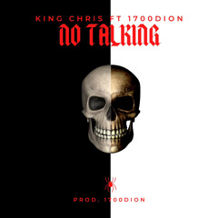 No Talking -King Chris Ft 1700Dion prod.1700Dion