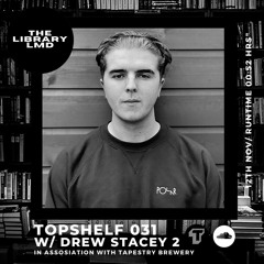 The Library LMD Presents Topshelf 031 w/ Drew Stacey 2