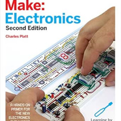ACCESS PDF 🧡 Make: Electronics: Learning Through Discovery by Charles Platt EPUB KIN