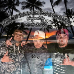 Things Been Going Sideways ( Original by N.V.B Boys ) Xway • Bway • Dway [ Prod.EseNaffMusic ]