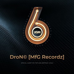 UGM 6th anniversary guestmix - DroN© [MfG Recordz]