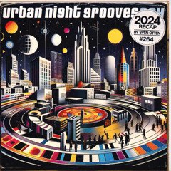 Recap 2024 Mix Urban Night Grooves #264 281224