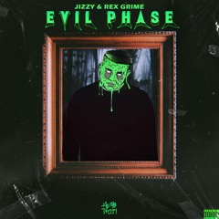 Jizzy & Rex Grime - Evil Phase