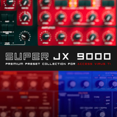 SUPER JX 9000 - Custom Presets for Access Virus Ti