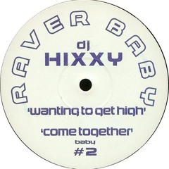 Hixxy - Wanting to Get High - Raverbaby (July 2001)