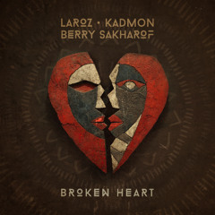 Laroz X Kadmon X Berry Sakharof - Broken Heart (Extended Mix] [Nana Disc]