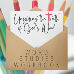 FREE PDF 🗃️ Unfolding Truth™ Biblical Word Studies Workbook by  Nicki Drake KINDLE P