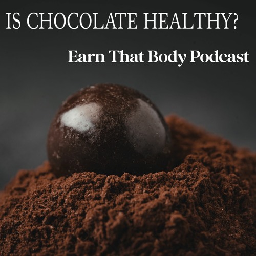 #262 Is Chocolate Healthy?
