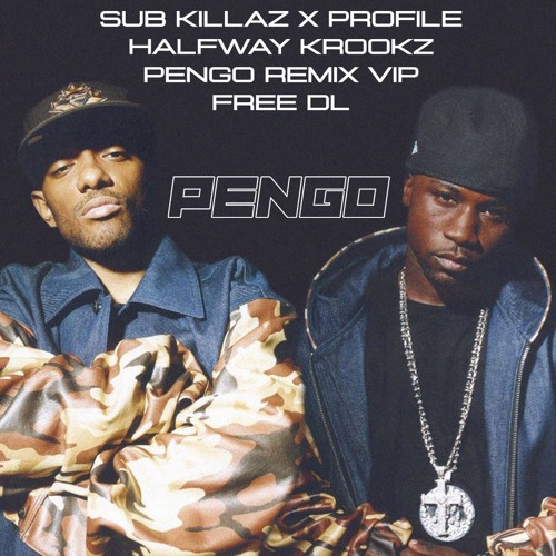 SUB KILLAZ X PROFILE - HALFWAY KROOKZ (PENGO REMIX VIP)(13K FREE DOWNLOAD)