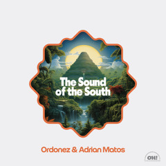 Ordonez & Adrian Matos - The Sound Of The South