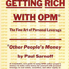 [READ] KINDLE 📁 Getting rich with OPM; the fine art of personal leverage by  Paul Sa