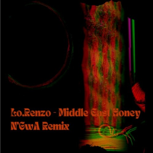 Lo.Renzo - Middle East Honey (N'GwA - Remix)