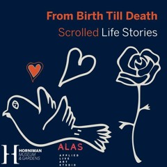 From Birth Till Death: Scrolled Life Stories - Audio Description