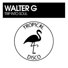 Walter G - Trip Into Soul