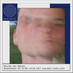 Operator Radio - Muziek Der Sferen - 30th September 2021