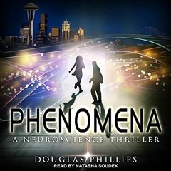 [ACCESS] EPUB 🗃️ Phenomena: A Neuroscience Thriller by  Douglas Phillips,Natasha Sou