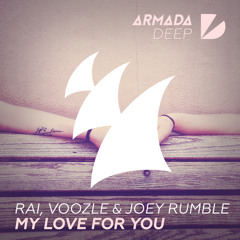 RAI, Voozle & Joey Rumble - My Love For You (Original Mix)