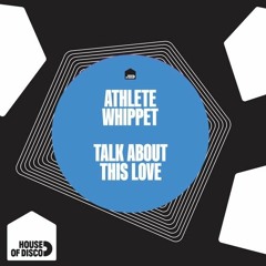 PREMIERE : Athlete Whippet - Talk About This Love