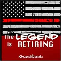 Download [EPub] The Legend Is Retiring Guestbook: Fireman Retired Firefighter Thin Red Line American