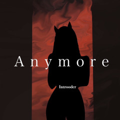Anymore
