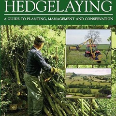 ⚡Audiobook🔥 Hedges and Hedgelaying: A Guide to Planting, Management and Conserva