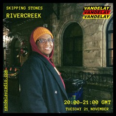 21|11|23 - Skipping Stones w/ RIVERCREEK