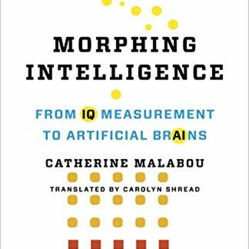 Access PDF 📗 Morphing Intelligence: From IQ Measurement to Artificial Brains (The We
