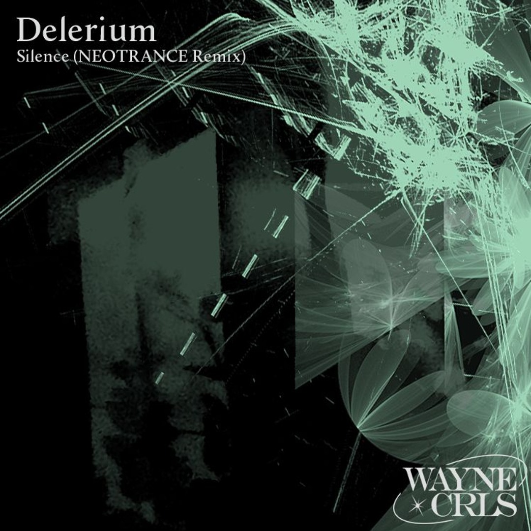 Stream Delerium - Silence (WAYNECRLS NEOTRANCE Remix) by WAYNECRLS