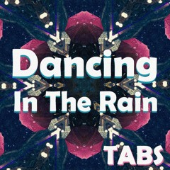 Dancing In The Rain X Tabs