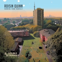 Roisin Quinn - Running From Yourself (Double Triangle Remix)