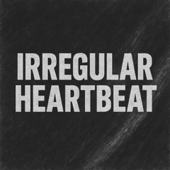 Irregular Heartbeat