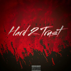 Luh Spyda-Hard 2 Trust ft:Dre21K