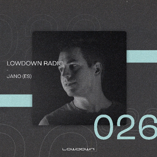 Lowdown Radio 026 – JANO (ES)