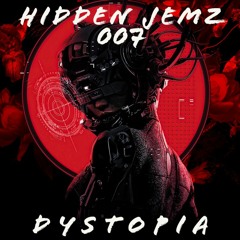 HIDDEN JEMZ 007 | DYSTOPIA