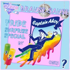 disco al dente #023 - Brause Sause | a Pride Surprise Special by Captain Ahoy