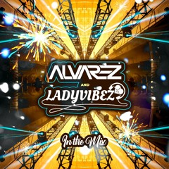 Alvarez & Lady Vibes ~ In the mix 2023