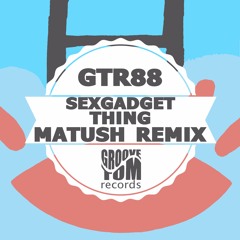Sexgadget - Thing (Matush Remix) SC