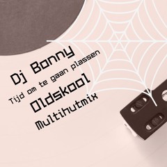 DJ Bonny - Oldskool ( Tijd Om Te Gaan Plassen)  - Multihutmix
