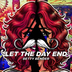 Betty Bender - Let The Day End (Original Mix)[MUSTACHE CREW RECORDS]