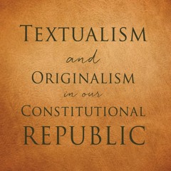 EBOOK Textualism and Originalism in our Constitutional Republic