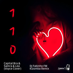 Capital Bra ft. Samra & Lea (Voyce Cover) - 110 (DJ Fabinho FM Kizomba Remix)