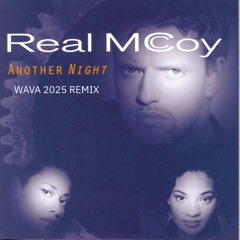 Real McCoy - Another Night (WAVA 2025 Remix) (Radio Edit)