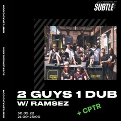 Guestmix for 2 Guys 1 Dub w/ Ramsez on Subtle Radio