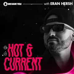Hot & Current with Eran Hersh